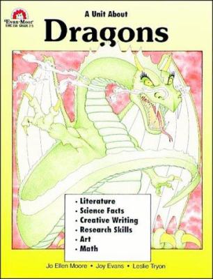 A Unit about dragons, grade 2-5 : y Jo Ellen Moore, Joy Evans and Leslie Tyson.