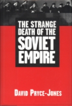 The strange death of the Soviet empire