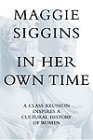 In her own time : a class reunion inspires a cultural history of women