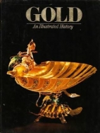 Gold : an illustrated history