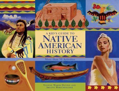 A kids's guide to native american history : more than 50 activities