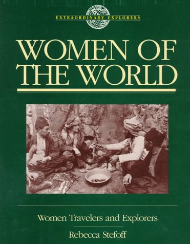 Women of the world : women travelers and explorers