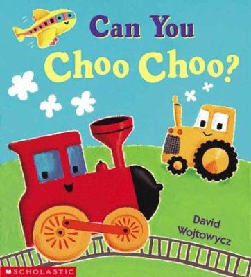 Can you choo choo?