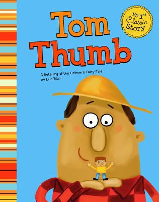 Tom Thumb : a retelling of the Grimms' fairy tale