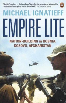 Empire lite : nation-building in Bosnia, Kosovo and Afghanistan