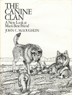 The canine clan : a new look at man's best friend