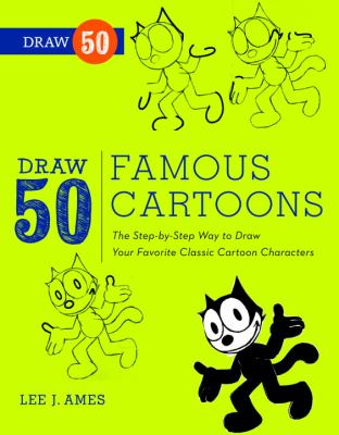 Draw 50 famous cartoons : the step-by-step way to draw your favorite classic cartoon characters