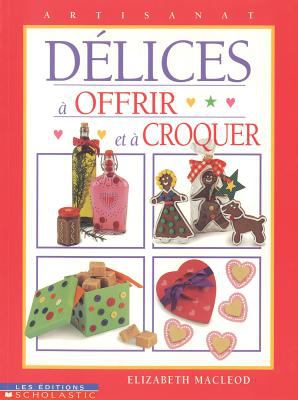 Délices à offrir et à croquer