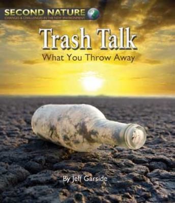 Trash talk : what you throw away