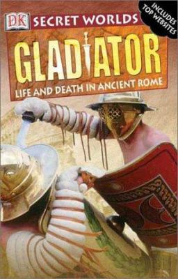 Gladiator : life and death in ancient Rome