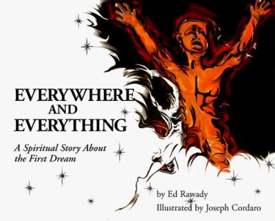 Everywhere and everything : a spiritual story about the first dream
