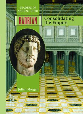 Hadrian : consolidating the Empire