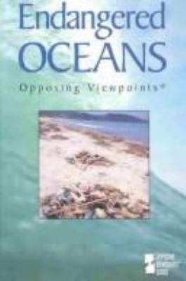 Endangered oceans : opposing viewpoints