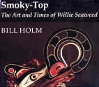 Smoky-Top, the art and times of Willie Seaweed