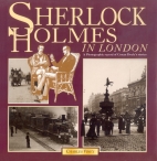 Sherlock Holmes in London : a photographic record of Conan Doyle's stories