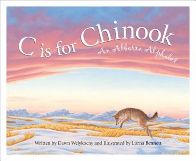 C is for Chinook : an Alberta alphabet