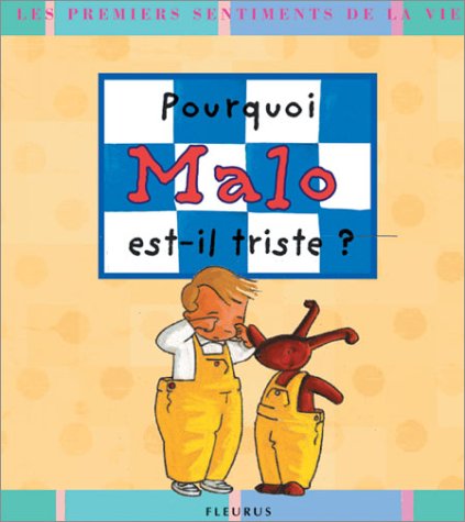 Pourquoi Malo est-il triste?