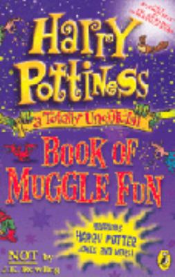 Harry Pottiness : a totally unofficial book of Muggle fun