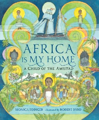 Africa is my home : a child of the Amistad