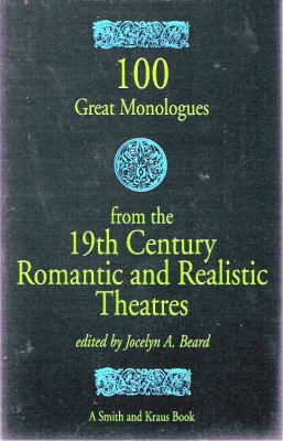 100 great monologues from the 19th century romantic and realistic theatres