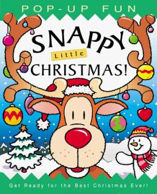 Snappy little Christmas : pop-up fun : get ready for the best Christmas ever!
