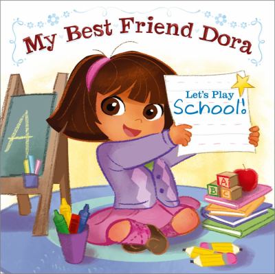 My best friend Dora : let's play school!