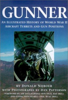 Gunner : an illustrated history of World War II aircraft turrets and gun positions
