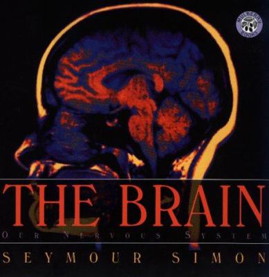 The brain : our nervous system