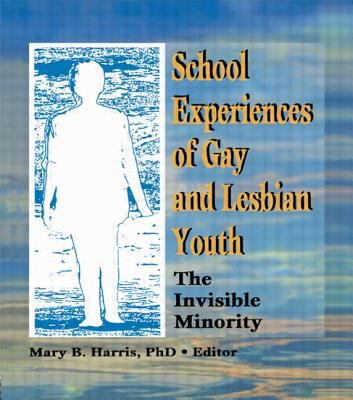 School experiences of gay and lesbian youth : the invisible minority