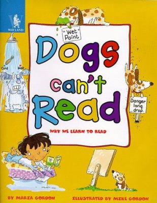 Dog's can't read : why we learn to read