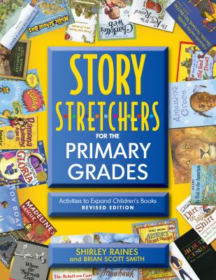 Story stretchers for the primary grades : activities to expand children's books