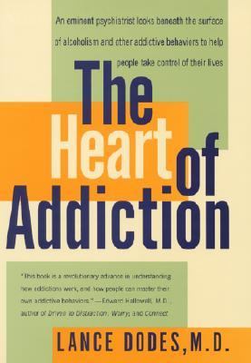 The heart of addiction : a new approach to understanding and managing alcoholism and other addictive behaviors