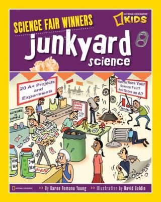 Science fair winners : junkyard science : 20 projects and experiments about junk, garbage, waste, things we don't need any more, and ways to recycle or reuse it -- or lose it.