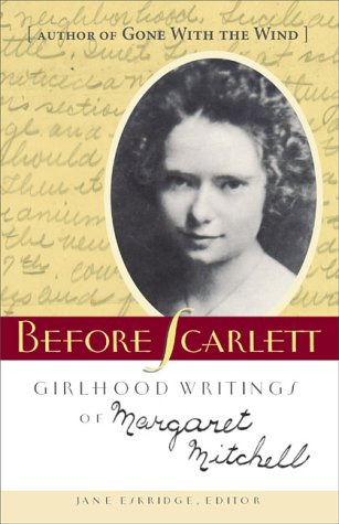 Before Scarlett : girlhood writings of Margaret Mitchell