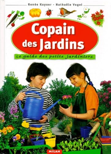 Copain des jardins : le guide du petit jardinier