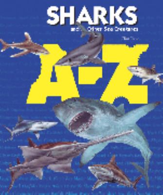 Sharks A-Z and other sea creatures