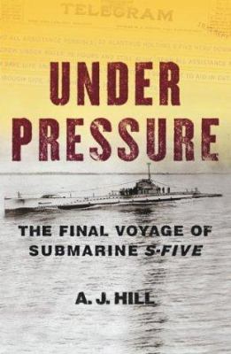 Under pressure : the final voyage of Submarine S-5