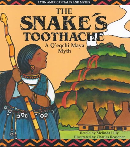 The snake's toothache : a Qéqchi Maya Myth