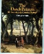 The Dutch painters : 100 seventeenth century masters
