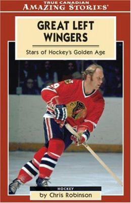 Great left wingers : stars of hockey's golden age