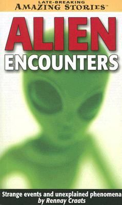 Alien encounters : strange events and unexplained phenonmena
