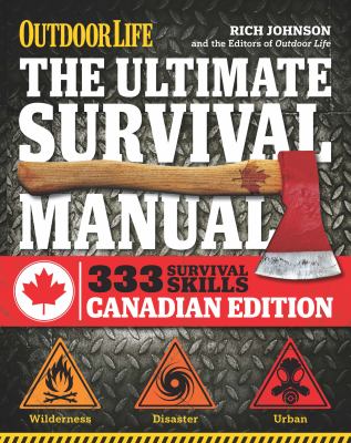 The ultimate survival manual : 333 skills that will get you out alive