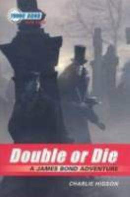 Double or die : a James Bond adventure
