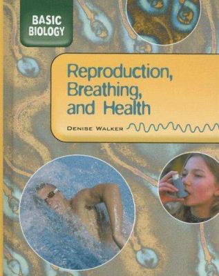 Reproduction, breathing and health