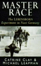 Master race : the Lebensborn experiment in Nazi Germany