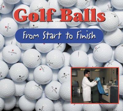 Golf balls : from start to finish