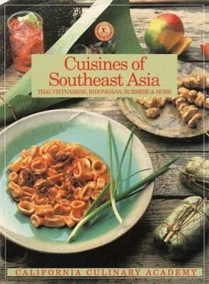 Cuisines of Southeast Asia : Thai, Vietnamese, Indonesian, Burmese & more