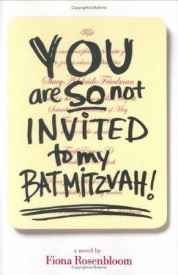 You are so not invited to my bat mitzvah!