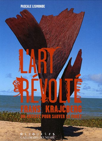 L'art révolté : Frans Krajcberg, un artiste pour sauver la forêt