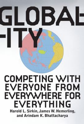 Globality : competing with everyone from everywhere for everything